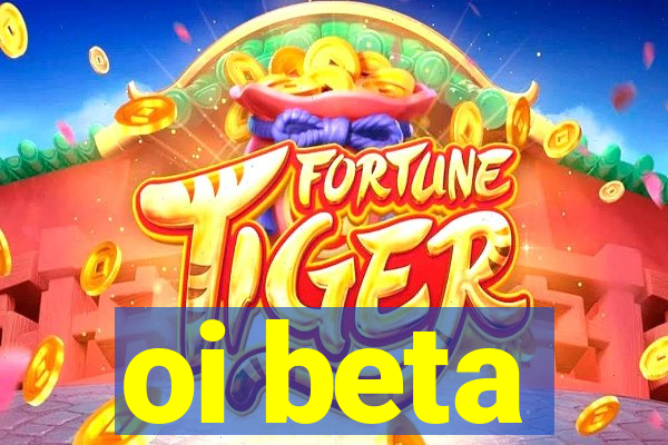 oi beta